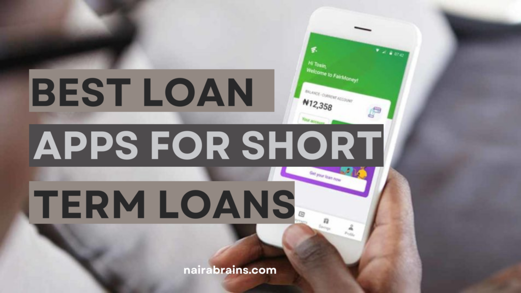 What are the Best Loan Apps for Short Term Loans in Nigeria best loan apps for short term loans