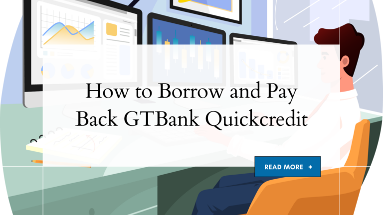 GTBank QuickCredit: How to Borrow and Pay Back GTBank Loan gtbank quickcredit: how to borrow and pay back