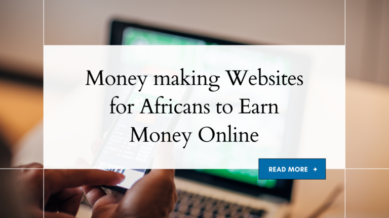 15 Money Making Websites and Applications that Africans Can Use to Earn Money online money making websites