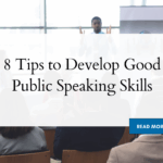 8 tips to develop good public speaking skills