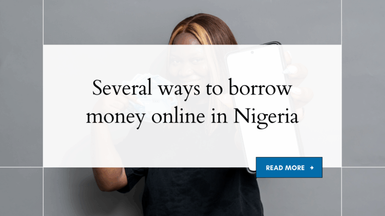 The Several Ways You Can Borrow Money Online in Nigeria ways to borrow money online